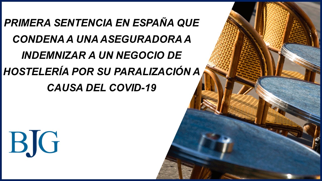 Primera Sentencia en España que condena a una aseguradora a indemnizar a un negocio de hostelería por su paralización a causa del COVID-19